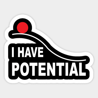 Physics I Have Potential Energy Sticker